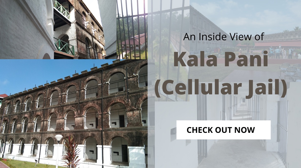 An Inside View of Kala Pani (Cellular Jail)