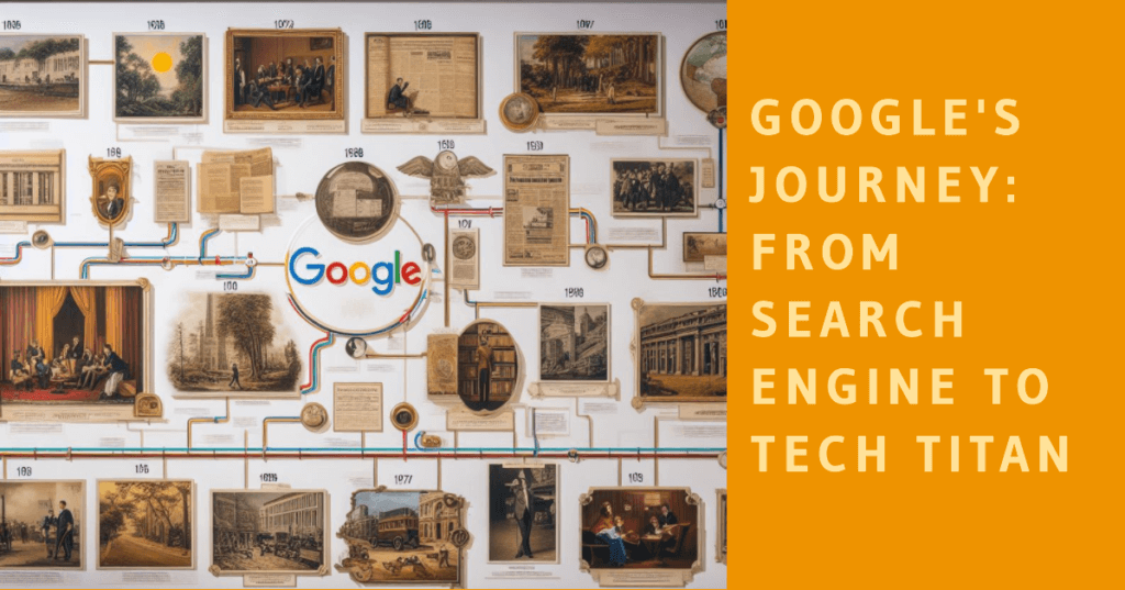 Google's Journey: From Search Engine to Tech Titan