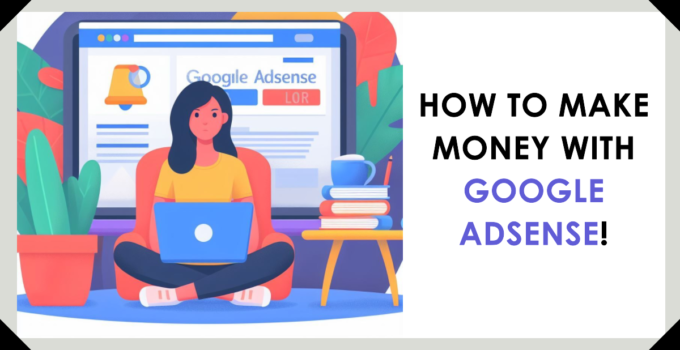Make money with Google AdSense